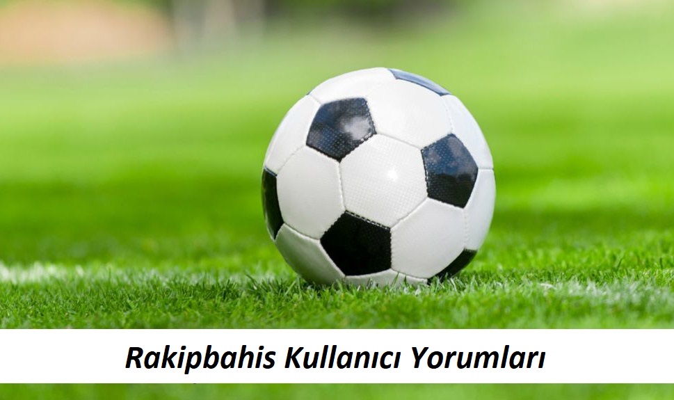 Rakipbahis Kullanıcı Yorumları