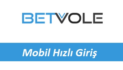 Betvole Mobil Hızlı Giriş