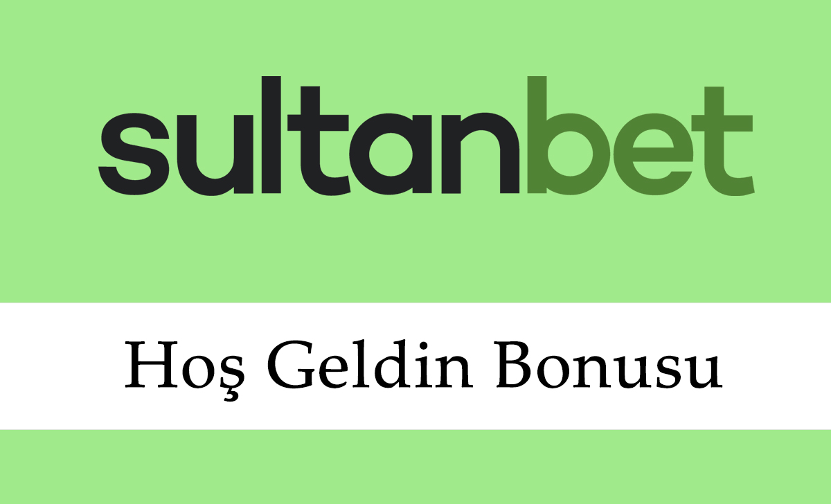 Sultanbet Hoş Geldin Bonusu