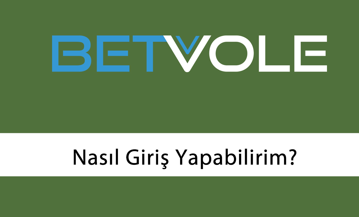 betvole nasıl giriş yapabilirim