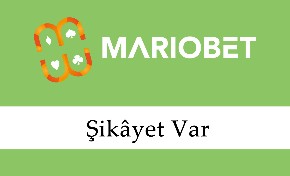 Mariobet Şikâyet Var