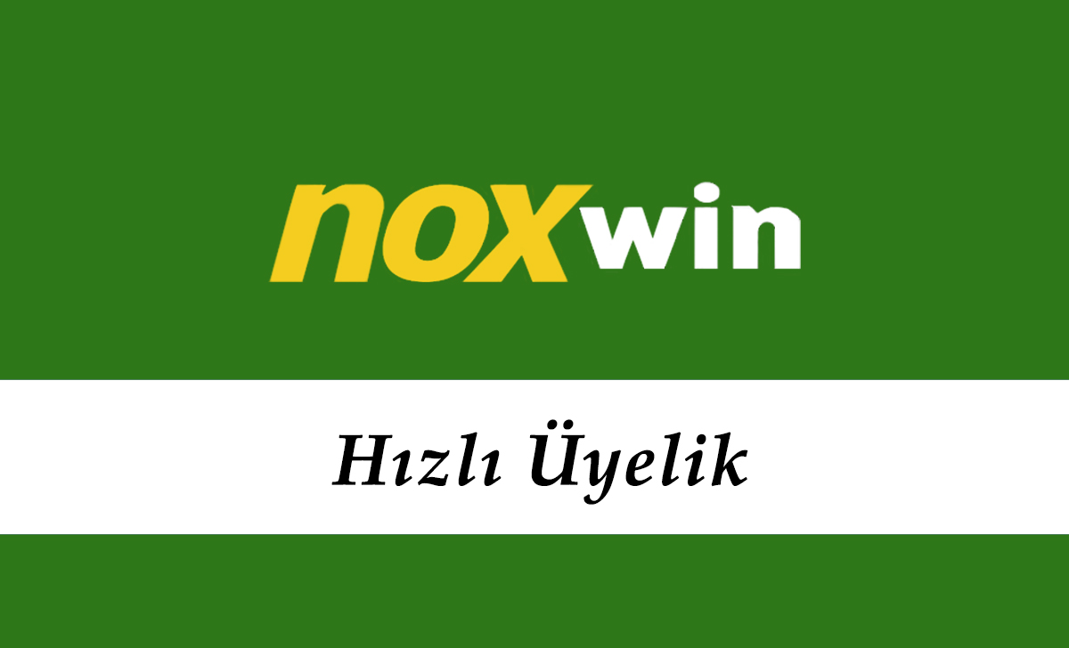 Noxwin Hızlı Üyelik