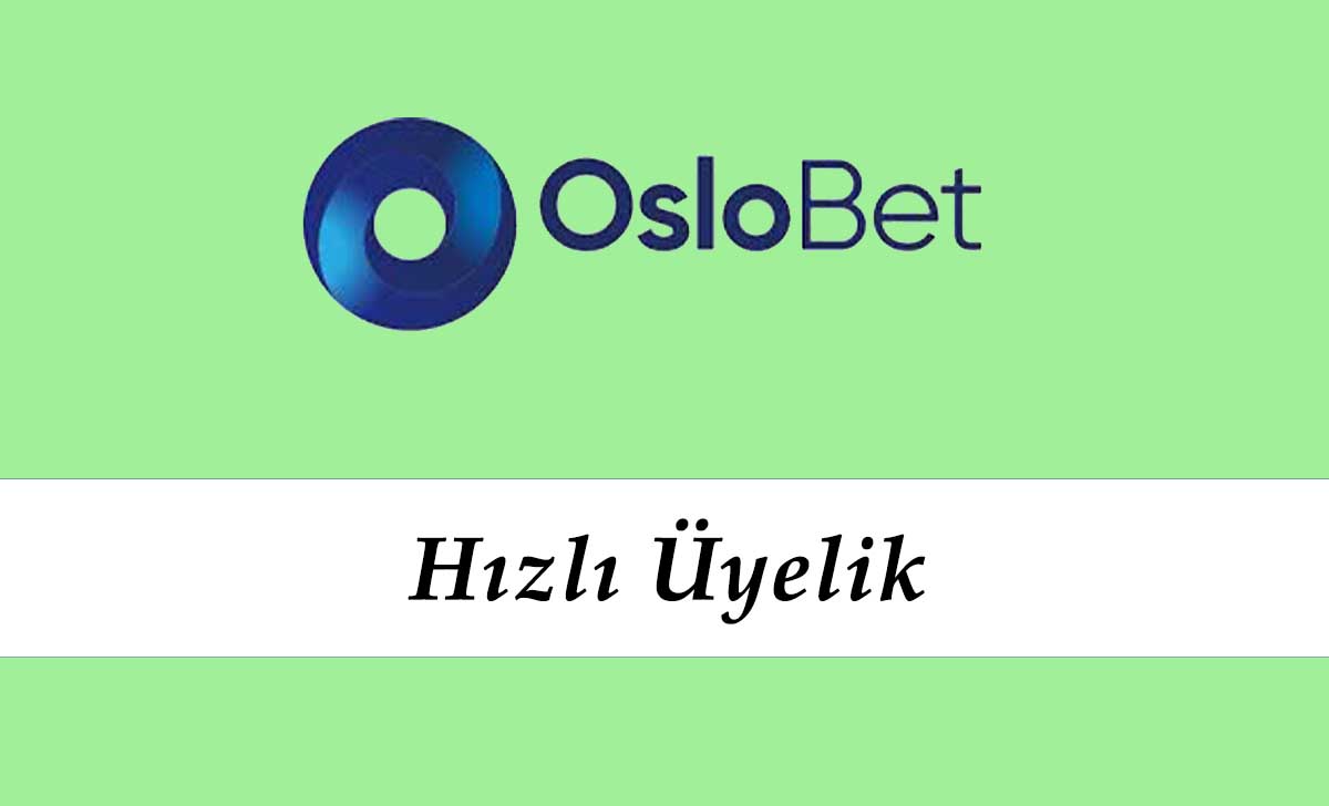 Oslobet Hızlı Üyelik