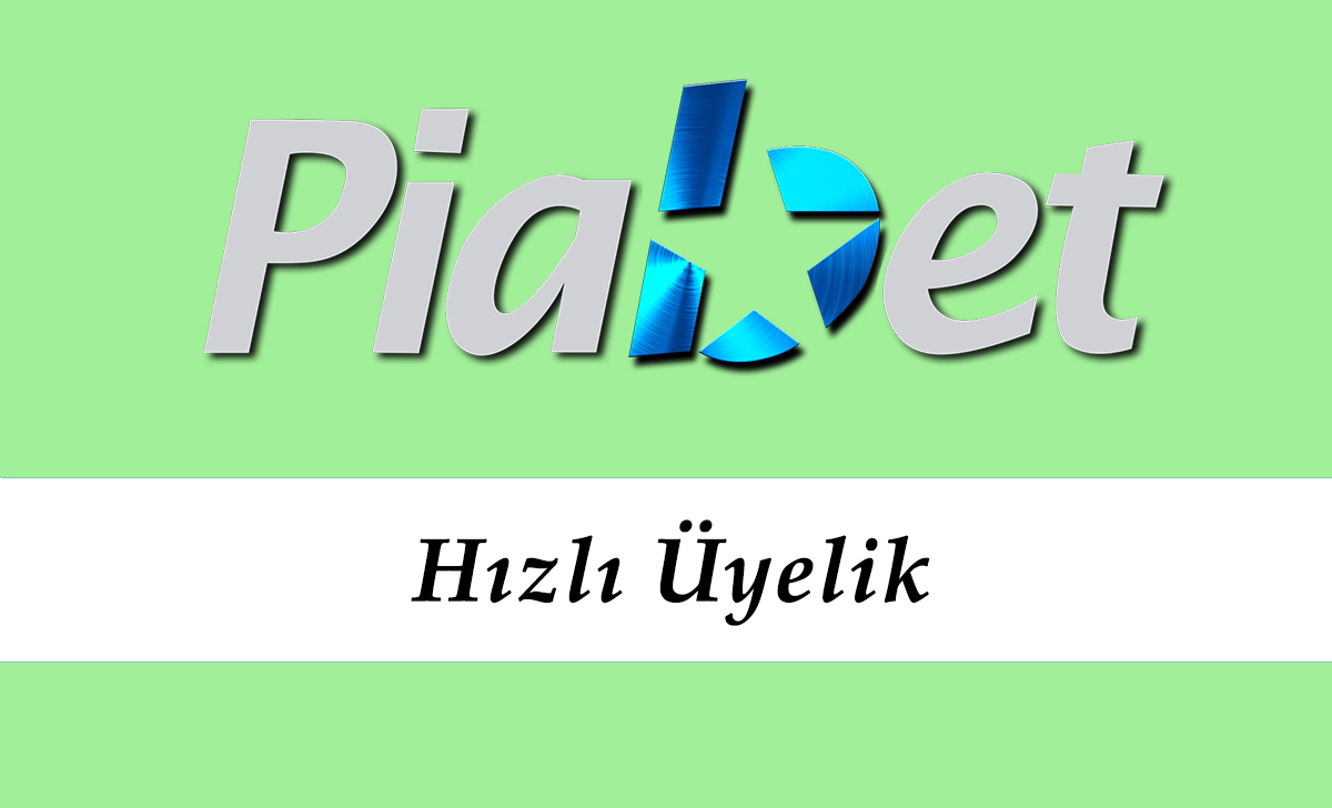 Piabet Hızlı Üyelik