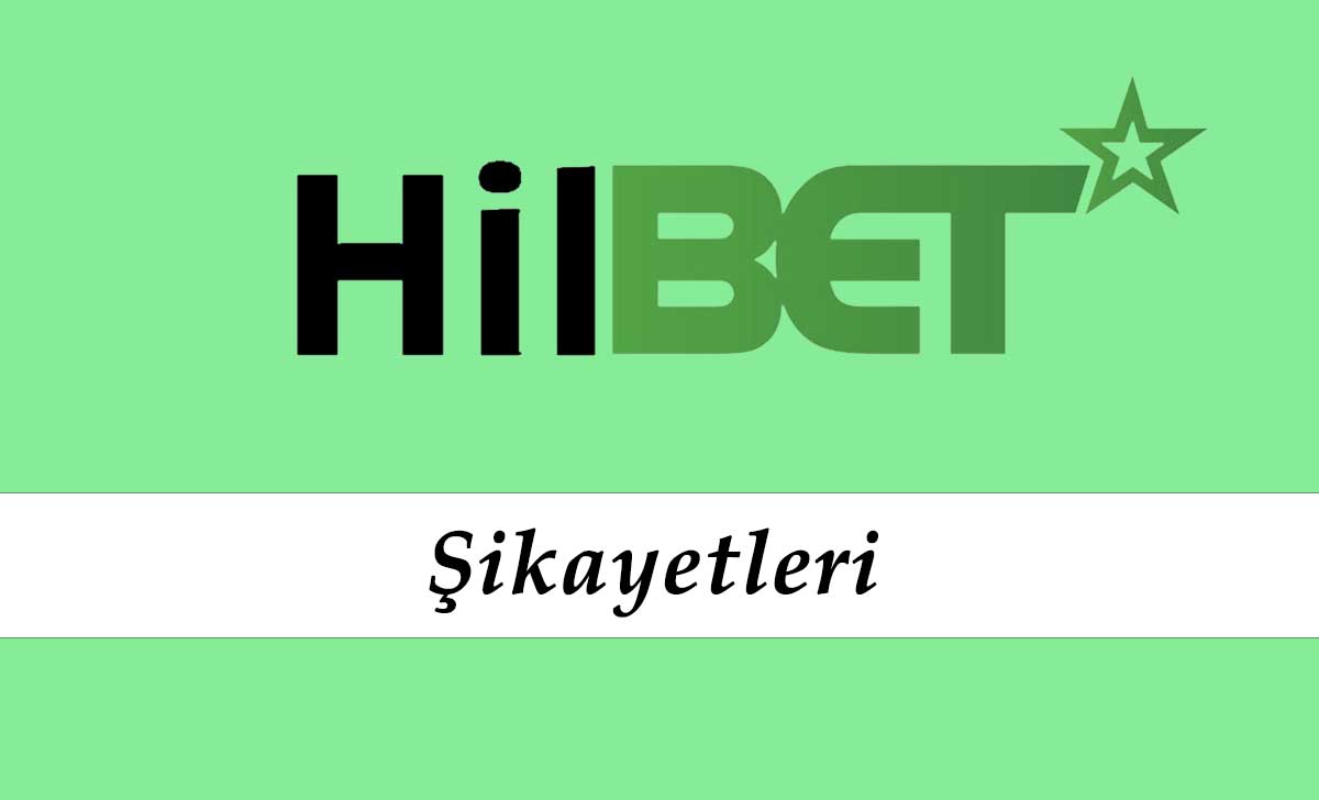 Hilbet Şikayetleri