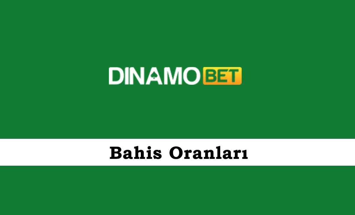 Dinamobet Bahis Oranları