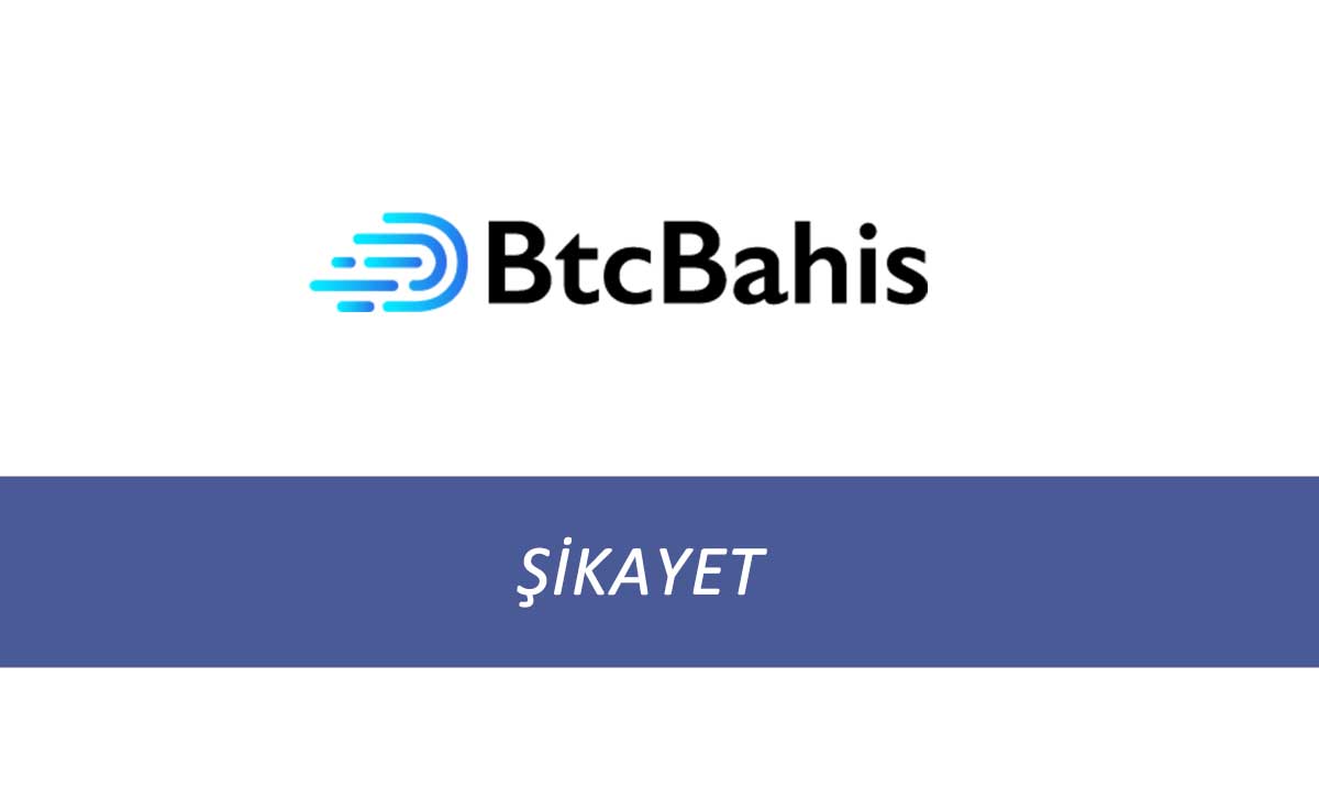 Btcbahis Şikayet