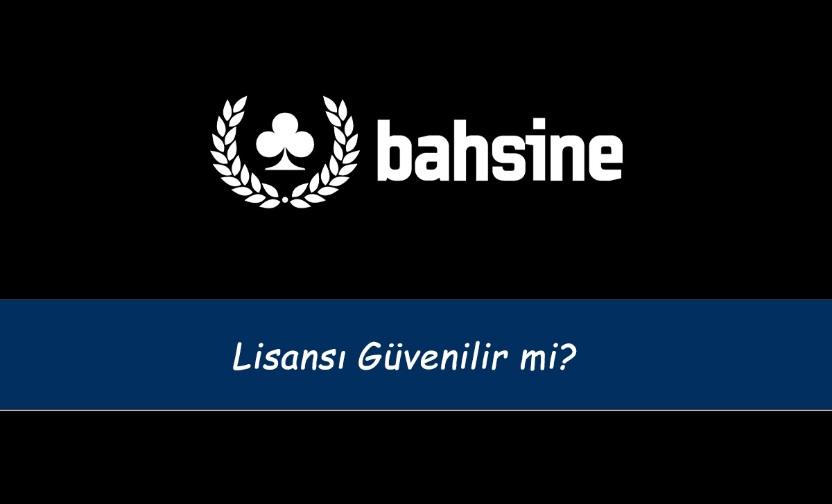 Bahsine Lisansı Güvenilir mi?