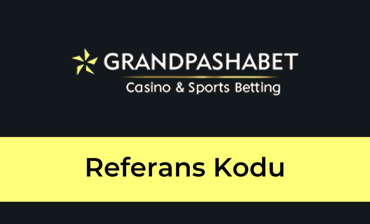 Grandpashabet Referans Kodu